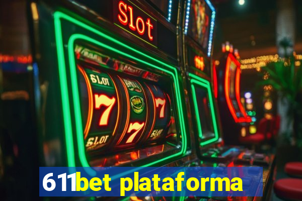 611bet plataforma